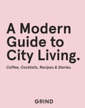 Grind: A Modern Guide to City Living