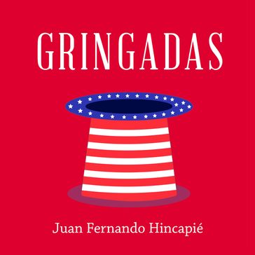 Gringadas - Juan Fernando Hincapié