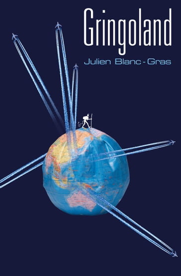 Gringoland - Julien Blanc-Gras