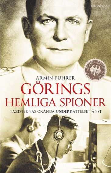 Görings hemliga spioner. Nazisternas okända underrättelsetjänst - Armin Fuhrer - Niklas Lindblad