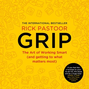 Grip: The art of working smart (and getting to what matters most) - Rick Pastoor