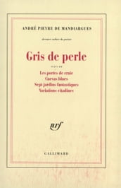 Gris de perle / Les Portes de craie /Cuevas blues /Sept jardins fantastiques /Variations citadines