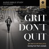 Grit Don t Quit: Audio Bible Studies