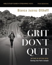 Grit Don t Quit Bible Study Guide plus Streaming Video