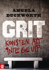 Grit : Konsten att inte ge upp