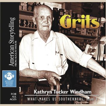 Grits: What Makes Us Southern - Kathryn Tucker Windham