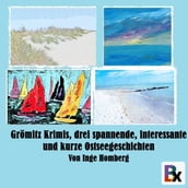 Grömitz Krimis, drei spannende, interessante und kurze Ostseegeschichten