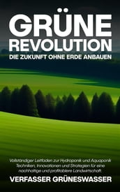 Grüne Revolution: Die Zukunft ohne Erde anbauen