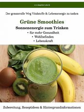 Grüne Smoothies - Sonnenenergie zum Trinken