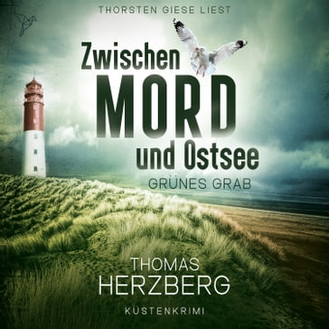 Grünes Grab - Zwischen Mord und Ostsee - Küstenkrimi, Band 2 (ungekürzt) - Thomas Herzberg
