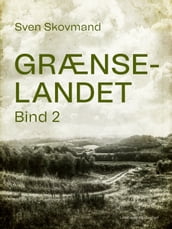 Grænselandet. Bind 2