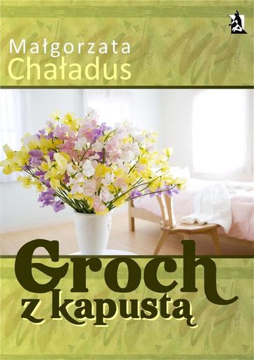 Groch z kapust - Magorzata Chaadus