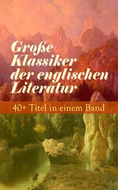 Große Klassiker der englischen Literatur: 40+ Titel in einem Band