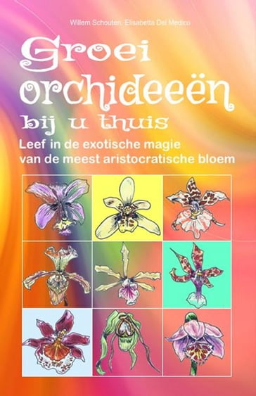 Groei orchideeën bij u thuis - Elisabetta Del Medico - Willem Schouten