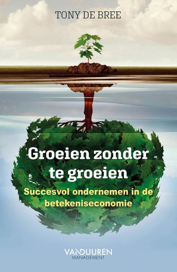 Groeien zonder te groeien - Tony de Bree