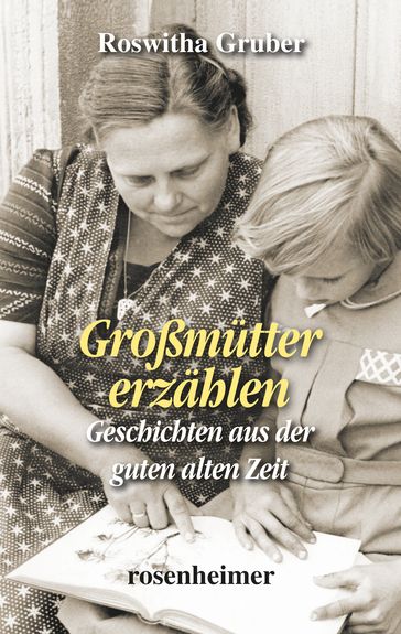 Großmütter erzählen - Roswitha Gruber