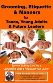 Grooming, Etiquette & Manners for Teens, Young Adults & Future Leaders