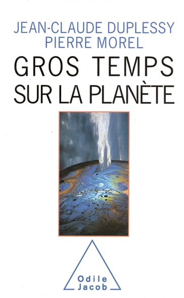 Gros Temps sur la planète - Jean-Claude Duplessy - Pierre Morel