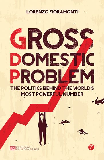 Gross Domestic Problem - Lorenzo Fioramonti