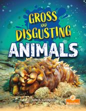 Gross and Disgusting Animals