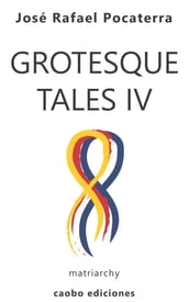 Grotesque Tales IV