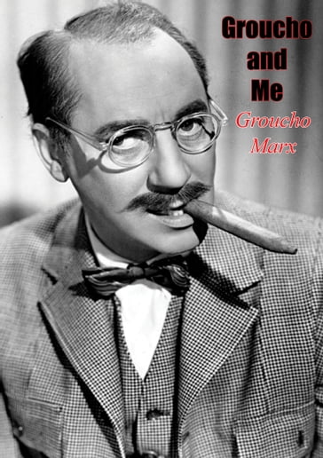 Groucho and Me - Groucho Marx