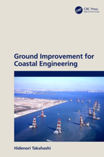 Ground Improvement for Coastal Engineering - Hidenori Takahashi