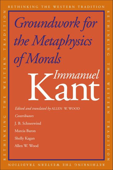 Groundwork for the Metaphysics of Morals - Immanuel Kant