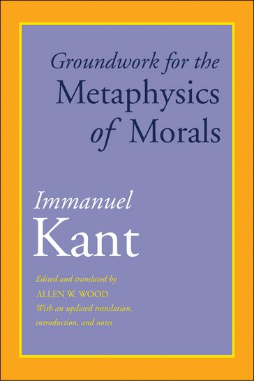 Groundwork for the Metaphysics of Morals - Immanuel Kant