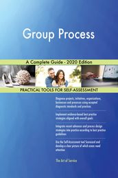 Group Process A Complete Guide - 2020 Edition