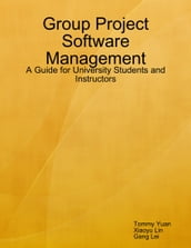 Group Project Software Management: A Guide for University Students and Instructors