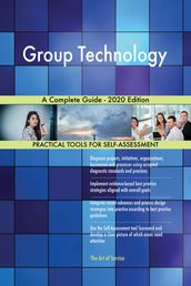 Group Technology A Complete Guide - 2020 Edition