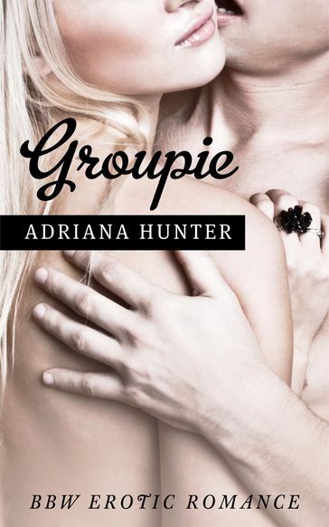 Groupie - Adriana Hunter