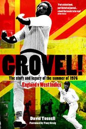 Grovel! The Story and Legacy of the Summer of 1976