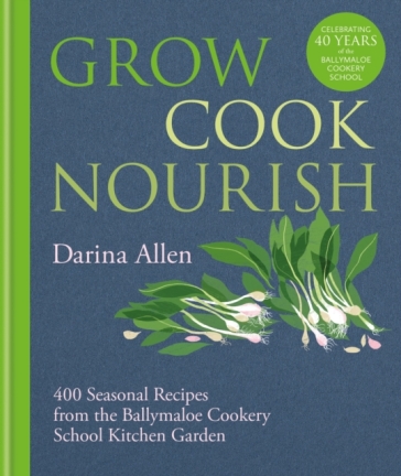 Grow, Cook, Nourish - Darina Allen