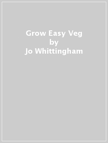 Grow Easy Veg - Jo Whittingham