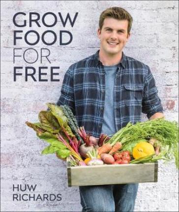 Grow Food for Free - Huw Richards