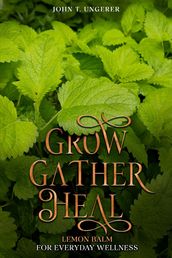 Grow, Gather, Heal