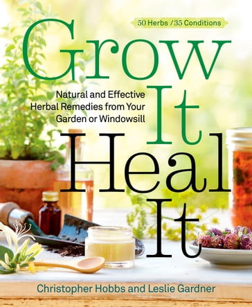 Grow It, Heal It - Christopher Hobbs - Leslie Gardner