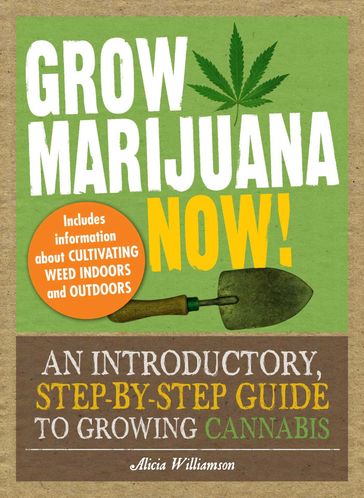 Grow Marijuana Now! - Alicia Williamson