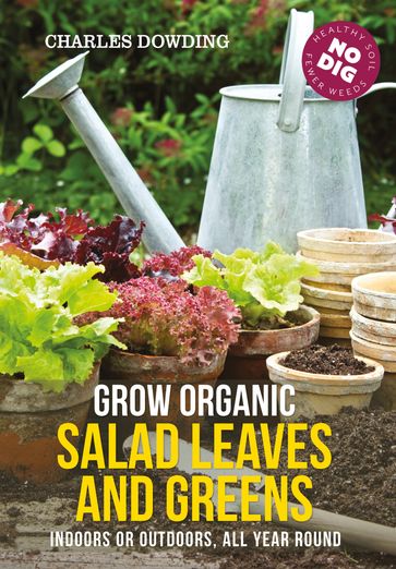 Grow Organic Salad Leaves and Greens - Charles Dowding - Stephanie Hafferty