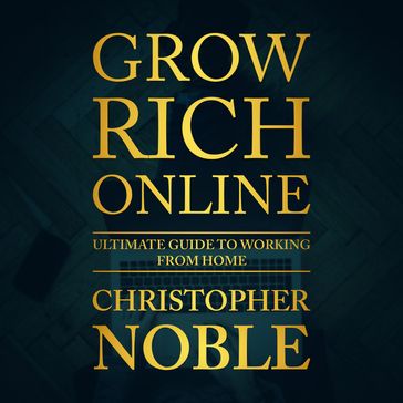 Grow Rich Online - Christopher Noble