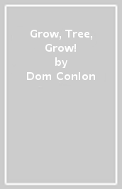 Grow, Tree, Grow!