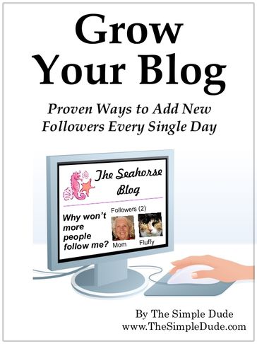 Grow Your Blog: Proven Ways To Add Followers Every Single Day - Simple Dude