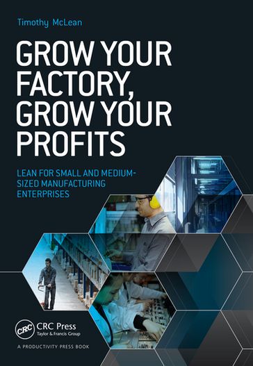 Grow Your Factory, Grow Your Profits - Timothy McLean