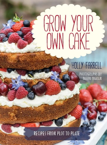 Grow Your Own Cake - Holly Farrell - Jason Ingram