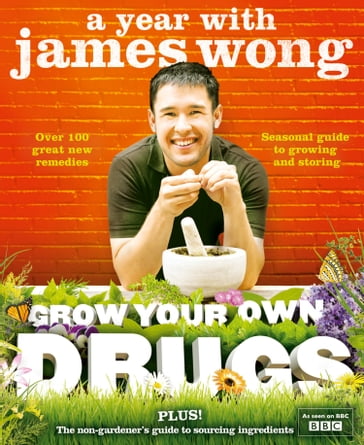 Grow Your Own Drugs: A Year With James Wong - James Wong