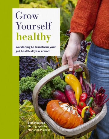 Grow Yourself Healthy - Beth Marshall - Marianne Majerus