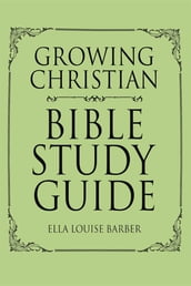 Growing Christian Bible Study Guide
