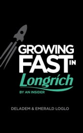 Growing Fast in Longrich by an Insider